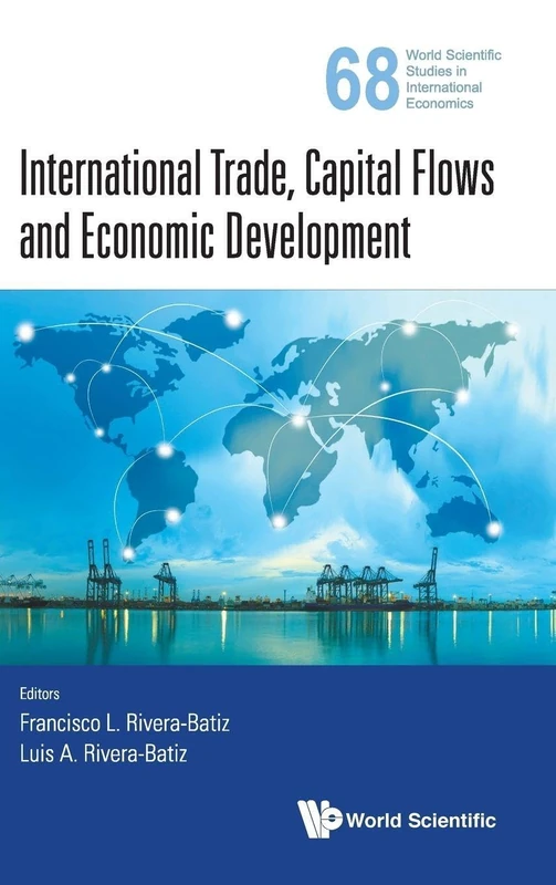 International Trade, Capital Flows And Economic Development: 68 (World Scientific Studies in International Economics)
