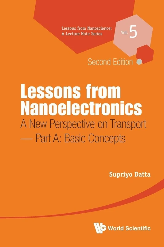 Lessons From Nanoelectronics: A New Perspective On Transport (Second Edition) - Part A: Basic Concepts: 5 (Lessons from Nanoscience: A Lecture Notes Series) - Image 1