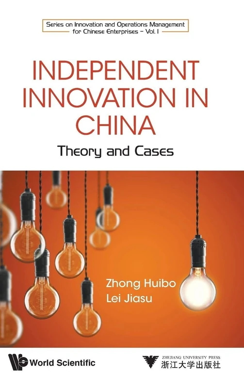 Independent Innovation in China: Theory and Cases - Book 1