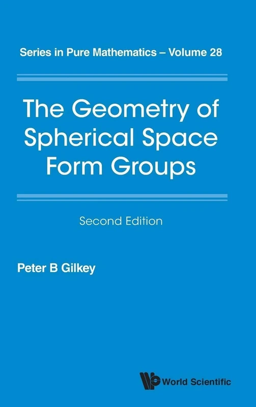 The Geometry Of Spherical Space Form Groups (Second Edition): 28 (Series In Pure Mathematics)