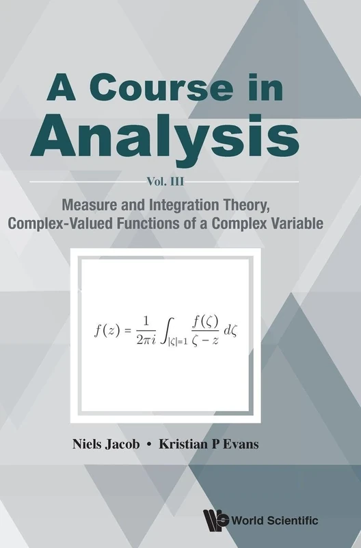 Course in Analysis: Vol. III: Measure and Integration Theory, Complex-Valued Functions of a Complex Variable