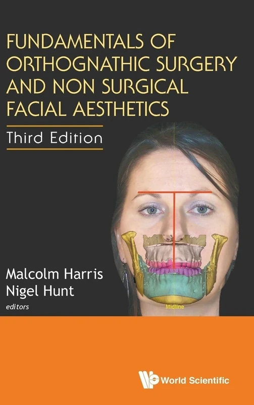 Fundamentals Of Orthognathic Surgery And Non Surgical Facial Aesthetics (Third Edition): 3rd Edition
