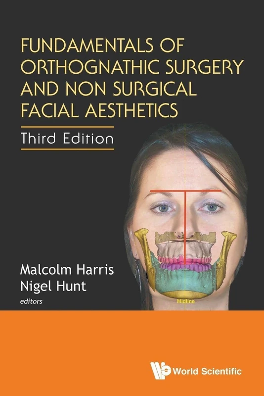Fundamentals Of Orthognathic Surgery And Non Surgical Facial Aesthetics (Third Edition): 3rd Edition