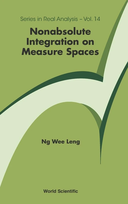 Nonabsolute Integration On Measure Spaces: 14 (Series In Real Analysis)