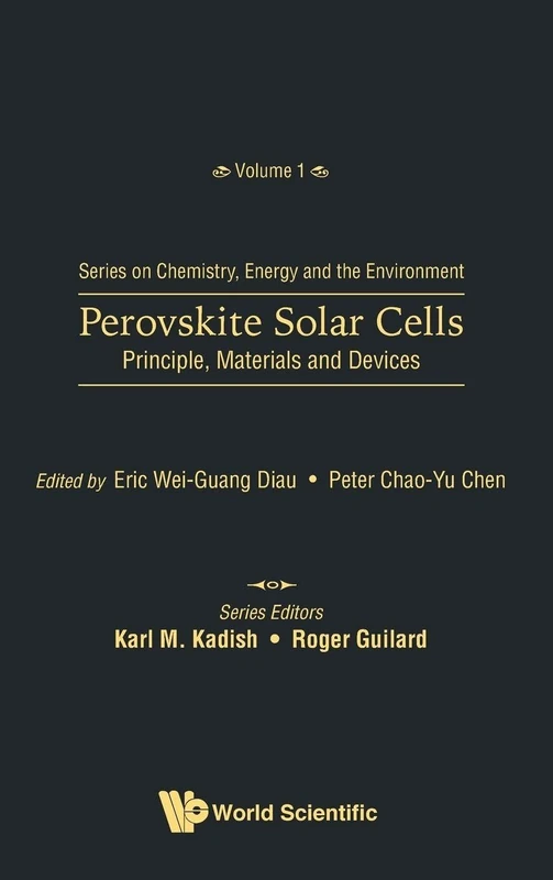 Perovskite Solar Cells: Principle, Materials and Devices: 1 (Series On Chemistry, Energy And The Environment)