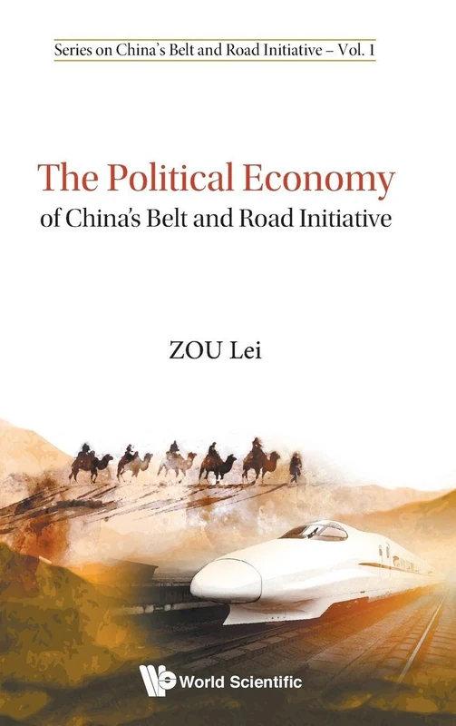 World Scientific - The Political Economy of China's BRI Book