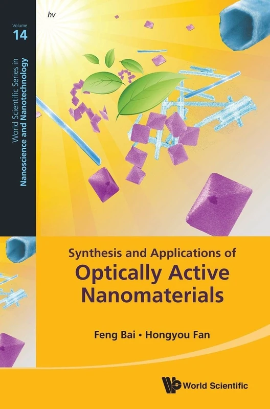 Synthesis And Applications Of Optically Active Nanomaterials: 14 (WORLD SCIENTIFIC SERIES IN NANOSCIENCE AND NANOTECHNOLOGY)