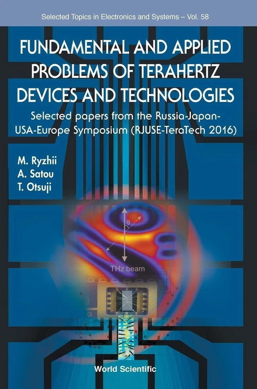 Fundamental and Applied Problems of Terahertz Devices and Technologies: Selected Papers from the Russia-Japan-Usa-Europe Symposium (Rjuse ... (Selected Topics in Electronics and Systems)