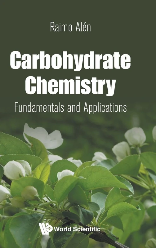 Carbohydrate Chemistry: Fundamentals And Applications
