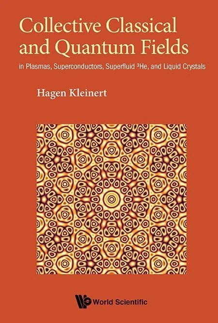 Collective Classical And Quantum Fields: In Plasmas, Superconductors, Superfluid 3He, And Liquid Crystals
