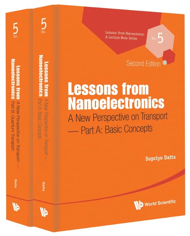 Lessons From Nanoelectronics: A New Perspective On Transport (Second Edition) (In 2 Parts): 5 (Lessons from Nanoscience: A Lecture Notes Series)