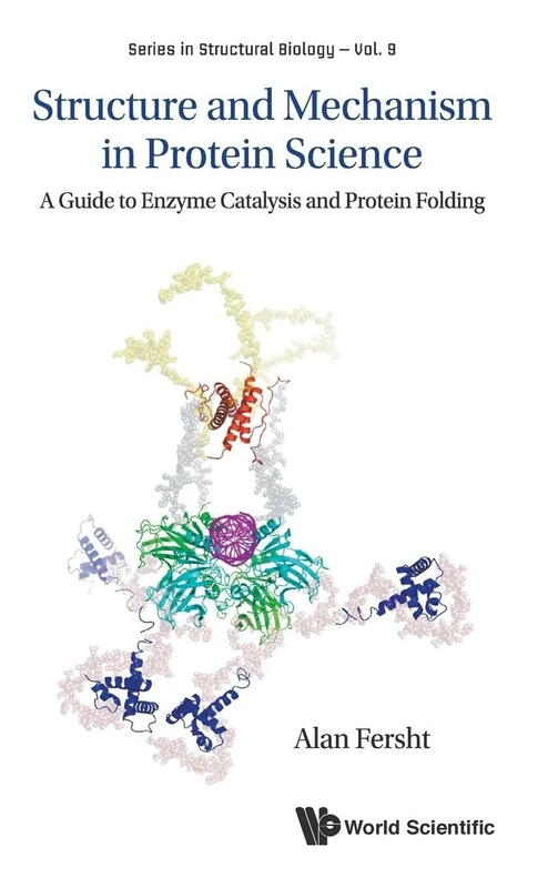 Structure And Mechanism In Protein Science: A Guide To Enzyme Catalysis And Protein Folding: 9 (Series in Structural Biology)