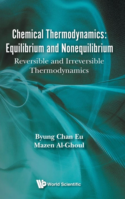 Chemical Thermodynamics: Equilibrium And Nonequilibrium - Reversible And Irreversible Thermodynamics: Reversible and Irreversible Thermodynamics - Second Edition