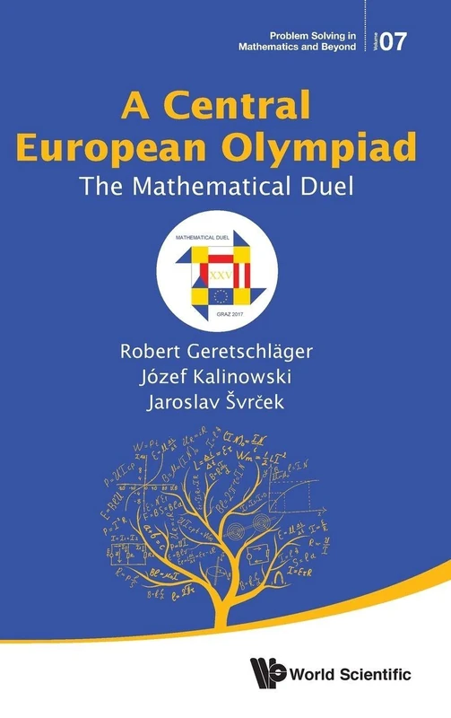 A Central European Olympiad: The Mathematical Duel: 7 (Problem Solving in Mathematics and Beyond)