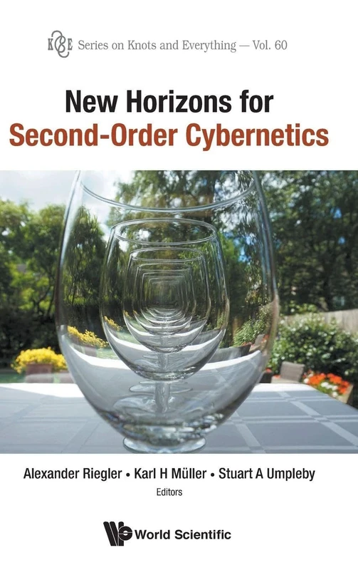 New Horizons For Second-Order Cybernetics: 60 (Series on Knots & Everything)