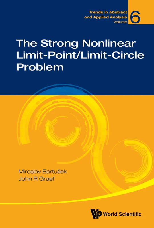 The Strong Nonlinear Limit-Point/Limit-Circle Problem: 6 (Trends in Abstract and Applied Analysis) - Image 1