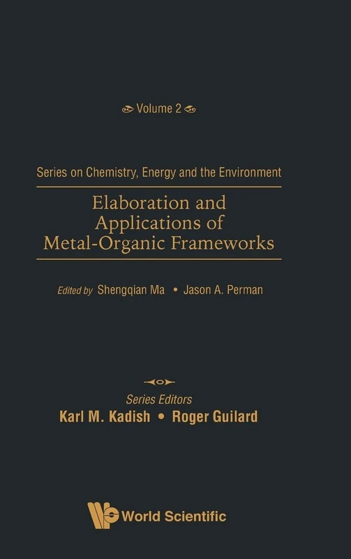 Elaboration And Applications Of Metal-Organic Frameworks: 2 (Series On Chemistry, Energy And The Environment)