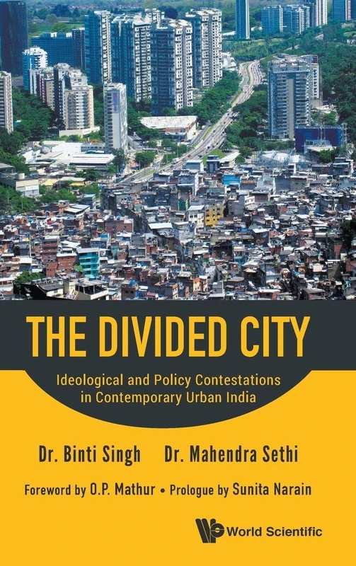 The Divided City: Ideological And Policy Contestations In Contemporary Urban India