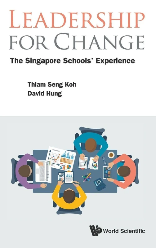 Leadership for Change: The Singapore Schools' Experience