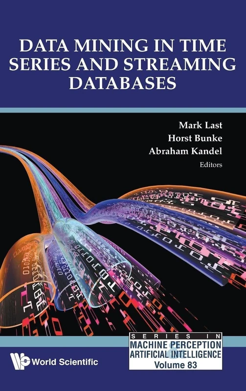 Data Mining In Time Series And Streaming Databases: 83 (Series In Machine Perception And Artificial Intelligence)