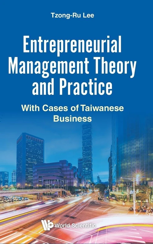 Entrepreneurial Management Theory and Practice: With Cases of Taiwanese Business: 1 (Asian Business Management)