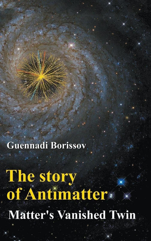 The Story Of Antimatter: Matter's Vanished Twin - Image 1