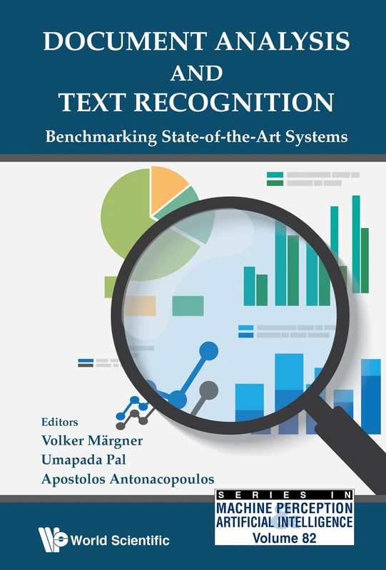 Document Analysis And Text Recognition: Benchmarking State-Of-The-Art Systems: 82 (Series In Machine Perception And Artificial Intelligence)