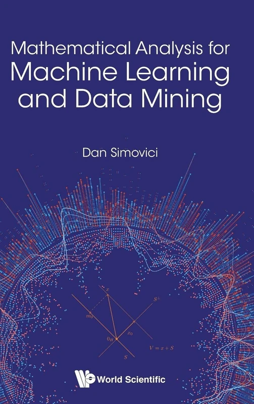 Mathematical Analysis For Machine Learning And Data Mining