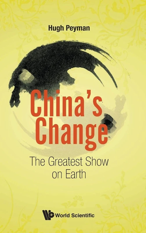 China's Change: The Greatest Show On Earth (China Studies)