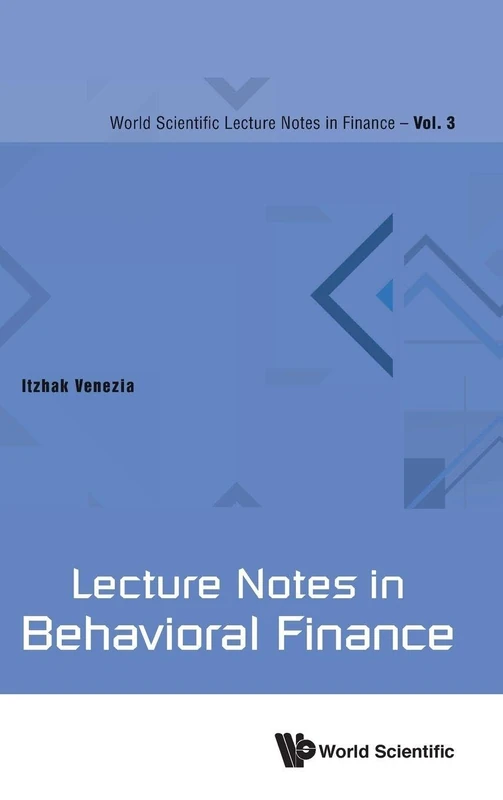 Lecture Notes In Behavioral Finance: 3 (World Scientific Lecture Notes In Finance)