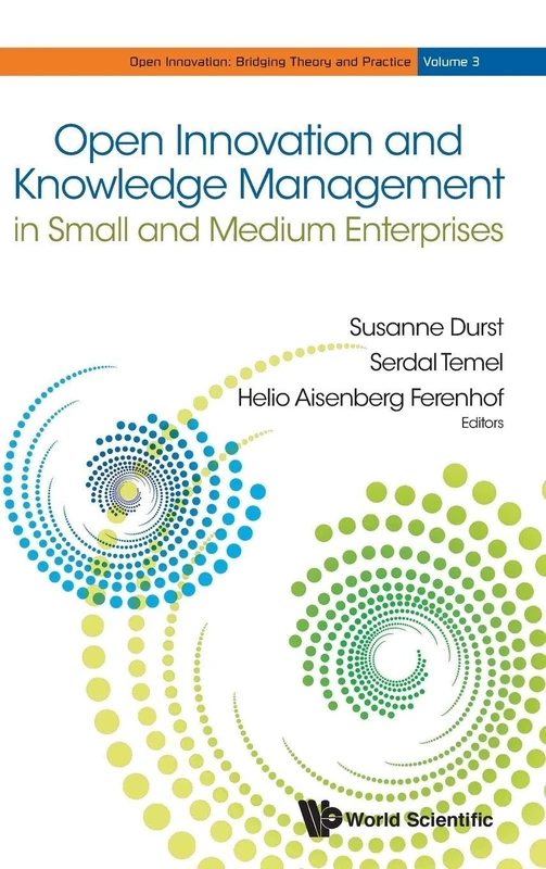 Open Innovation and Knowledge Management in Small and Medium Enterprises (Open Innovation: Bridging Theory and Practice): 3