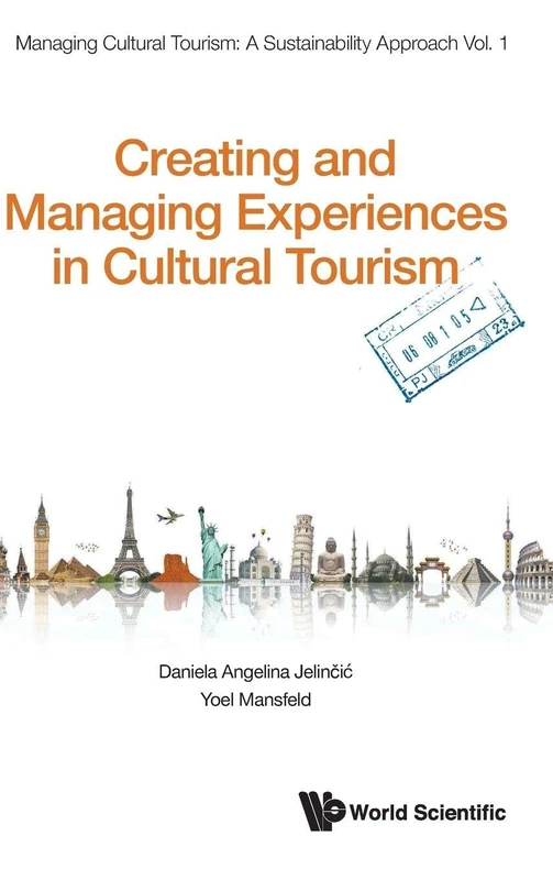 Creating And Managing Experiences In Cultural Tourism (Managing Cultural Tourism: A Sustainability Approach): 1