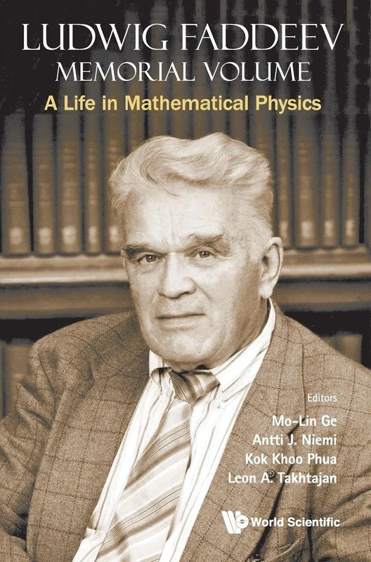 Ludwig Faddeev Memorial Volume: A Life In Mathematical Physics