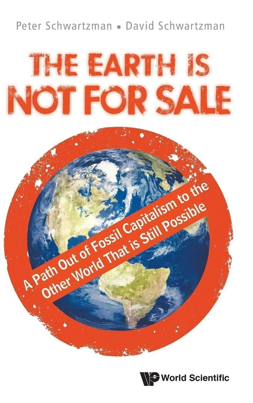 The Earth Is Not For Sale: A Path Out Of Fossil Capitalism To The Other World That Is Still Possible - Image 1