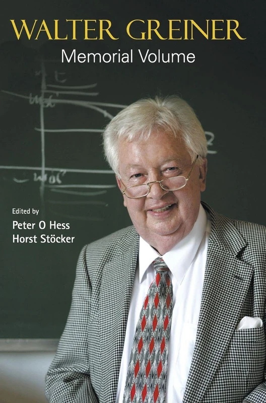 Walter Greiner Memorial Volume