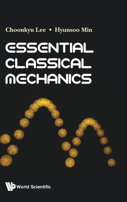 Essential Classical Mechanics (Classical Mechanics Continuum)