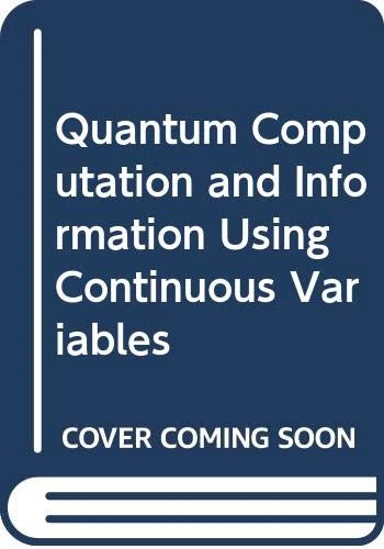 QUANTUM COMPUTATION AND INFORMATION USING CONTINUOUS VARIABLES