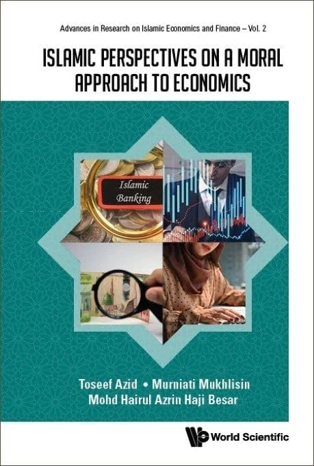 Islamic Perspectives On A Moral Approach To Economics: 0 (Advances In Research On Islamic Economics And Finance)