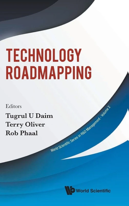 Technology Roadmapping (World Scientific Series in R&D Management): 2