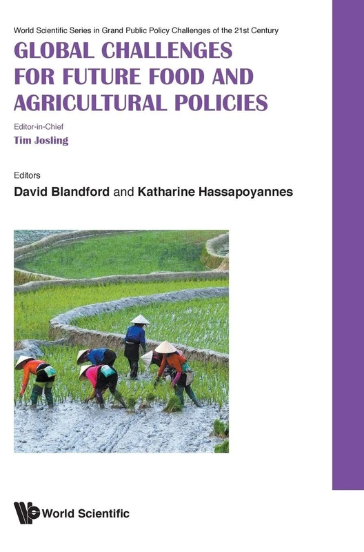 Global Challenges For Future Food And Agricultural Policies: 1 (World Scientific Series In Grand Public Policy Challenges Of The 21st Century)