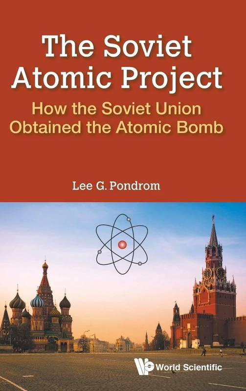 The Soviet Atomic Project: How The Soviet Union Obtained The Atomic Bomb (General Physics Popular Readin)