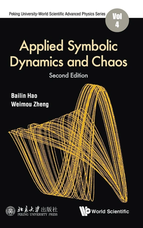 Applied Symbolic Dynamics And Chaos (Second Edition): 4 (Peking University-world Scientific Advanced Physics Series)