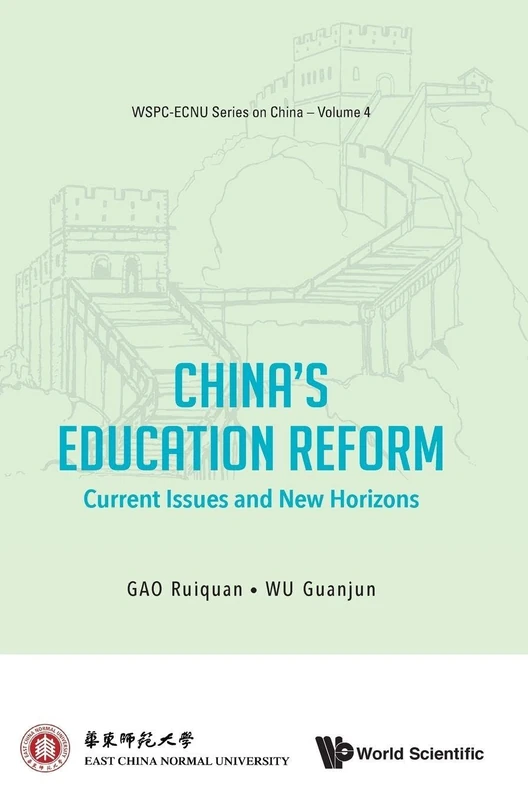 China's Education Reform: Current Issues And New Horizons: 4 (WSPC-ECNU Series On China)