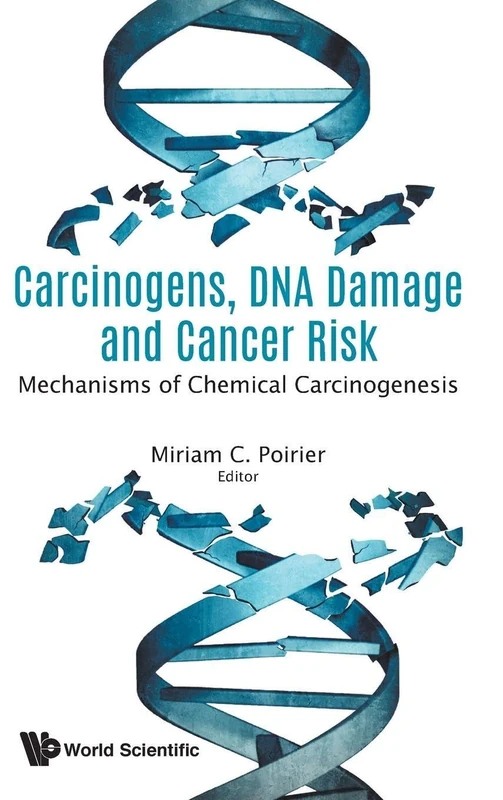 Carcinogens, DNA Damage And Cancer Risk: Mechanisms Of Chemical Carcinogenesis