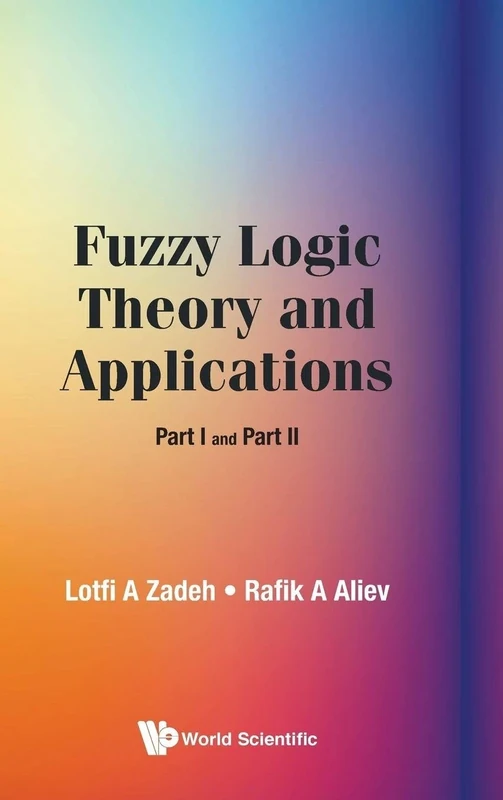 Fuzzy Logic Theory And Applications: Part I And Part II: 1-2