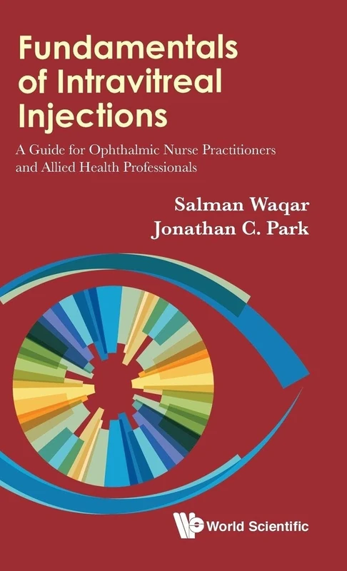 Fundamentals Of Intravitreal Injections: A Guide For Ophthalmic Nurse Practitioners And Allied Health Professionals: 1