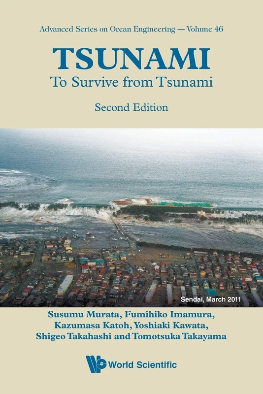 Tsunami: To Survive From Tsunami (Second Edition): 46 (Advanced Series On Ocean Engineering)