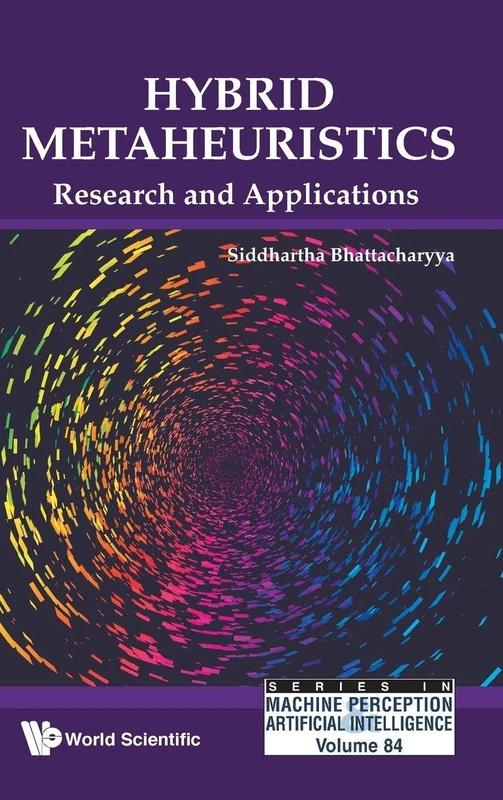 Hybrid Metaheuristics: Research And Applications: 84 (Series In Machine Perception And Artificial Intelligence)