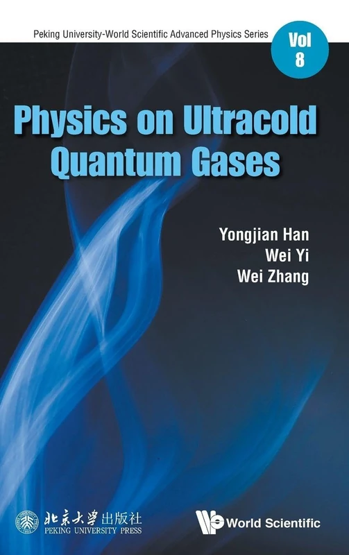 Physics On Ultracold Quantum Gases: 8 (Peking University-world Scientific Advanced Physics Series)