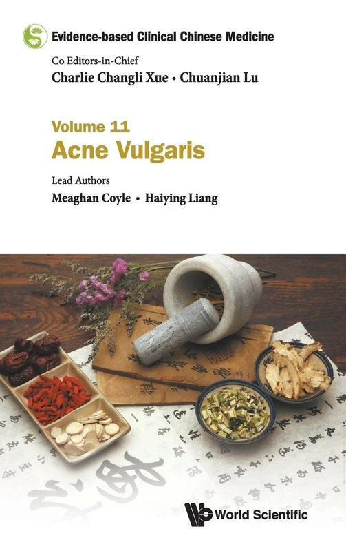 Evidence-Based Clinical Chinese Medicine - Volume 11: Acne Vulgaris